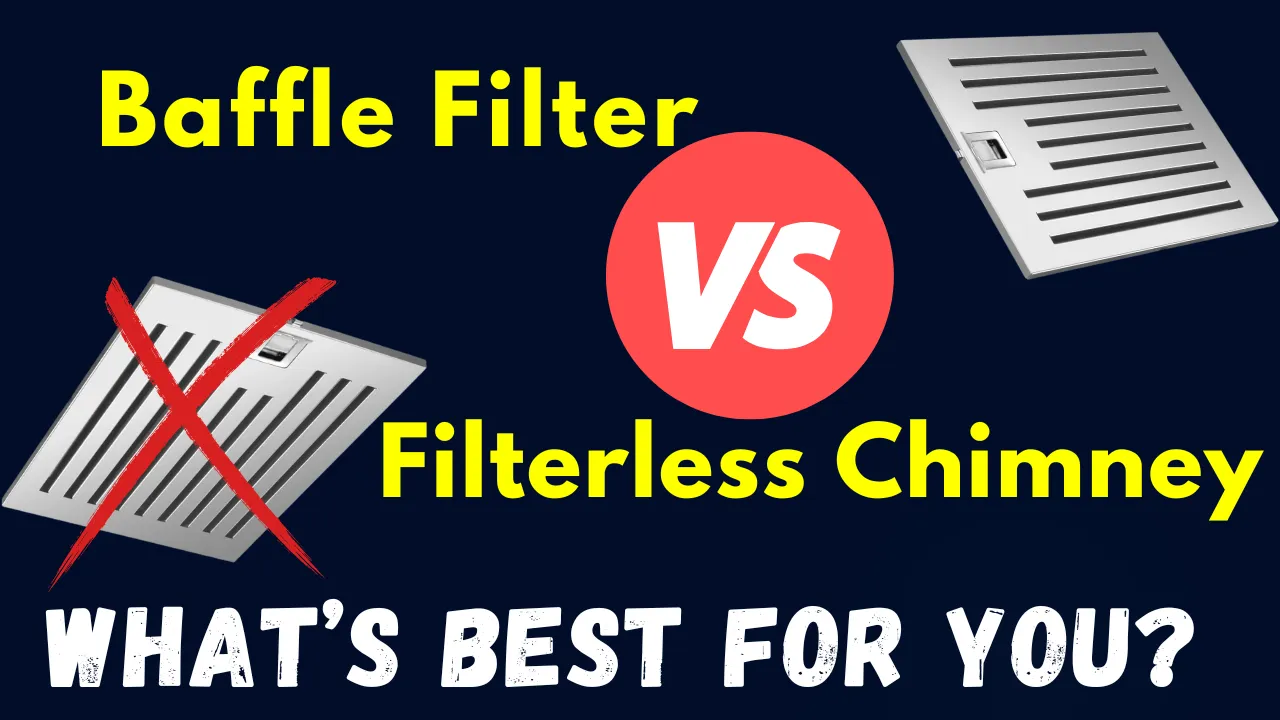 Baffle Filter vs Filterless Chimney