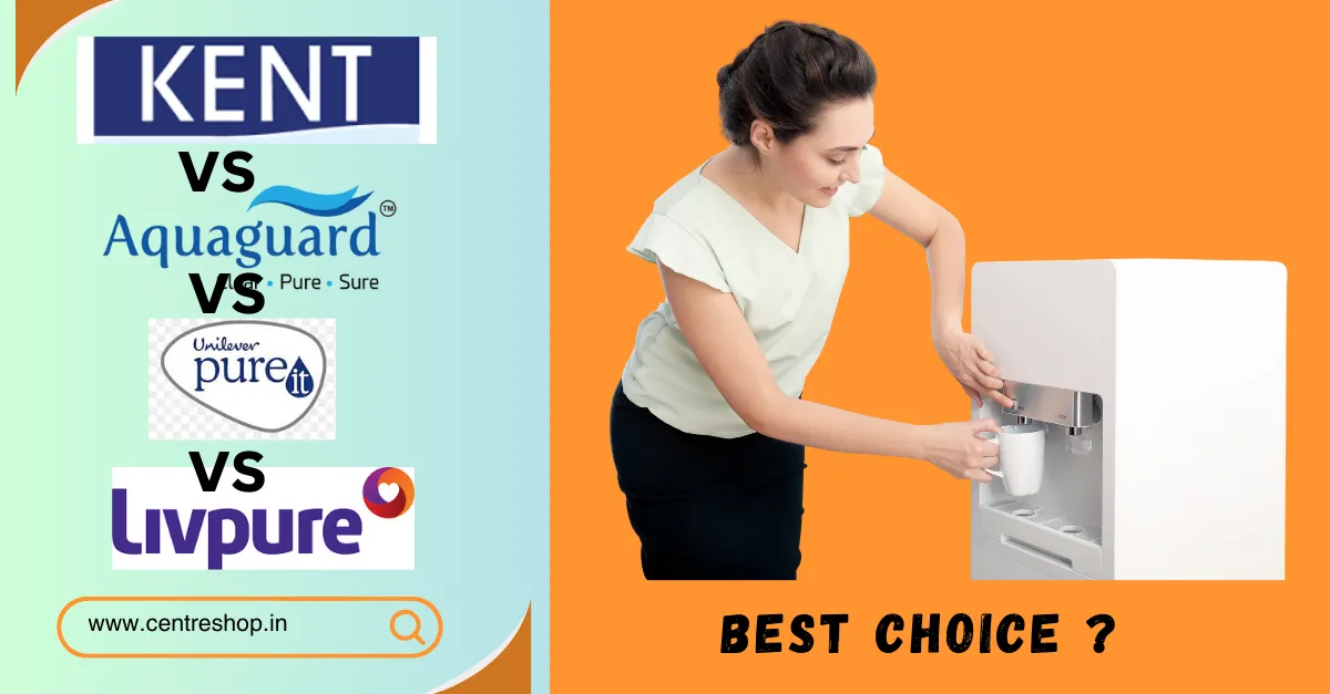 Kent-vs-Aquaguard-vs-Pureit-vs-Livpure-Water-Purifier